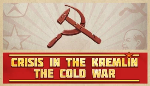Crisis in the Kremlin: The Cold War