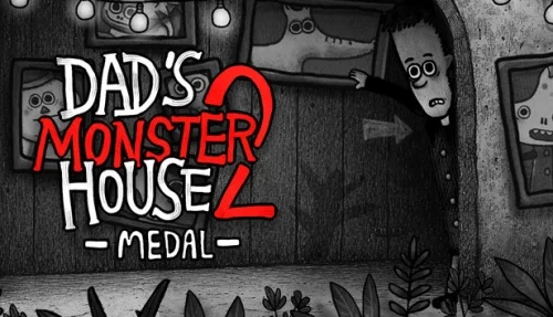 Dad's Monster House 2: MEDAL