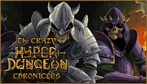 The Crazy Hyper-Dungeon Chronicles