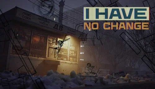 I Have No Change