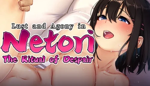 Lust and Agony in Netori: The Ritual of Despair